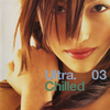 Various - Ultra Chilled 03